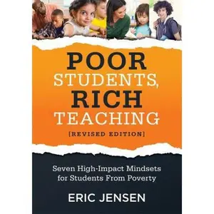 USED Book - Poor Students, Rich Teaching: Seven High-Impact Mindsets for Students from Poverty (Using Mindsets in the Classroom to Overcome Student Poverty and Ad by Jensen, Eric (Paperback) - english
