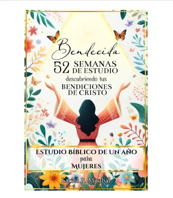 BENDECIDA 52-Week Biblical Study Book for Women's Spiritual Growth, 1-Year Christ-Centered Blessings Exploration, Soft Cover (Spanish Edition)