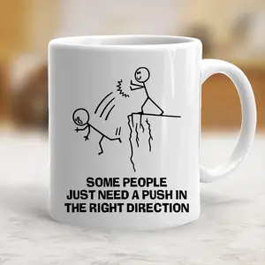 Ceramic Coffee Mug with Sarcastic "Someone Just Needs a Push in the Right Direction" Print, Modern 0-500 ml Washable Drinkware, Kitchenware Funny Gag Gifts for Daily Routine - scs11976