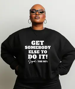 Get Somebody Else To Do It Tee/Sweatshirt/Hoodie - Casual Cotton