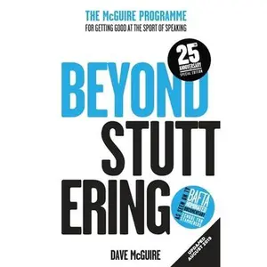 USED-Beyond Stuttering: The McGuire Programme For Getting Good At The Sport Of Speaking by McGuire, Dave (Paperback)