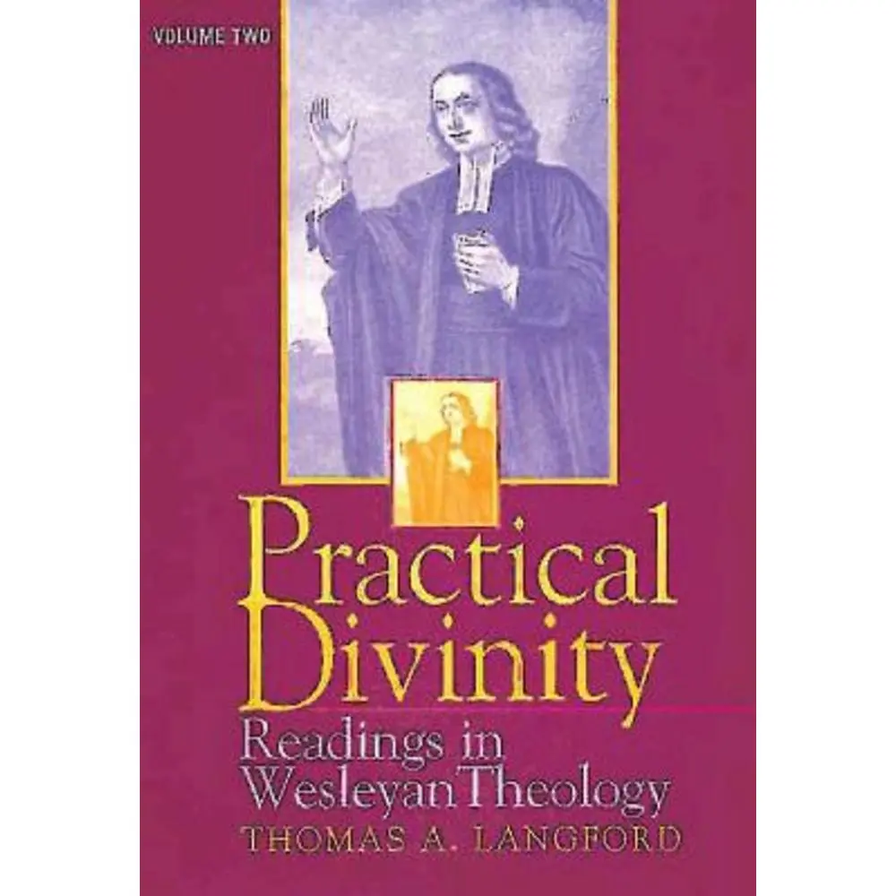 USED-Practical Divinity Volume 2: Readings in Wesleyan Theology by Langford, Thomas a. (Paperback)