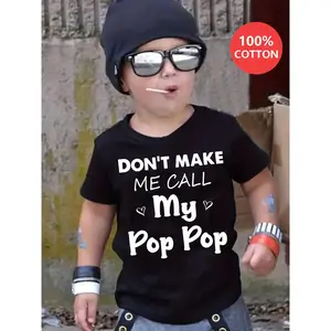 DON'T MAKE ME CALL My Pop Pop Print Boys 100%Cotton T-Shirt