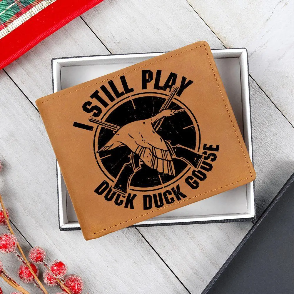 Hunter Gift I Still Play Duck Duck Goose Leather Wallet