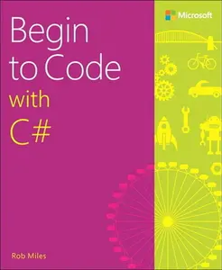 USED-Begin to Code with C# by Miles, Rob (Paperback)