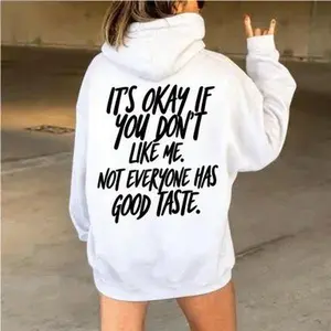 It's Okay If You Don't Like Me Hoodie – Funny Attitude Quote Graphic Sweatshirt – Not Everyone Has Good Taste Pullover for Women