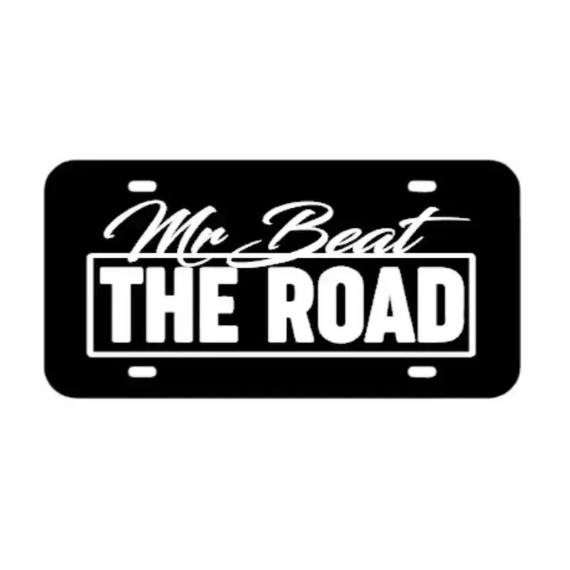 "Mr Beat THE Road" Front License Plate, 12x6 inches Self-Adhesive Aluminium for Cars-Trucks Vehicles, Waterproof, Long Wearing, Handmade in USA, Easy Installation Automotive Exterior Accessory