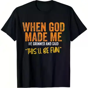 When God Made Me Funny Quote T-Shirt Casual Cotton Short Sleeve Round Neck for Daily Wear