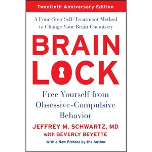 Brain Lock, Twentieth Anniversary Edition: Free Yourself from Obsessive-Compulsive Behavior