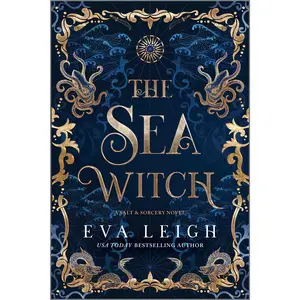 The Sea Witch (Salt & Sorcery: Volume Number 1) by Eva Leigh [Paperback Book]