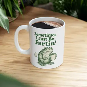 Sometimes I Just Be Fartin Mug, Funny Frog Mug, Meme Coffee Cup, Weirdcore Frog Mug, Unhinged Humor Cup, Quirky Animal Mug, Gag Gift Idea