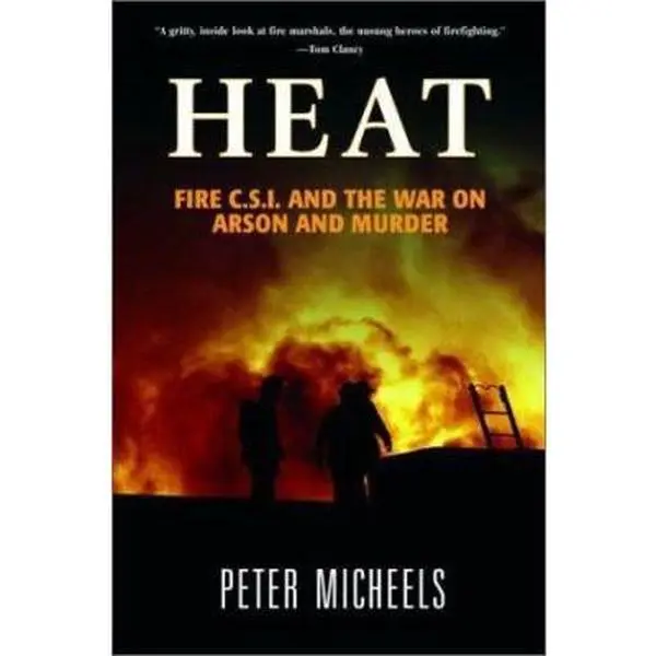 USED-Heat: Fire C.S.I. and the War on Arson and Murder (Adrenaline) by Peter A. Micheels (Paperback)