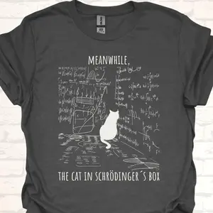 Schrödinger's Cat T-Shirt | Funny Physics Teacher Shirt | Science Nerd Gift | Witty Science Geek Shirt | Quantum Physics Scientists Tee D