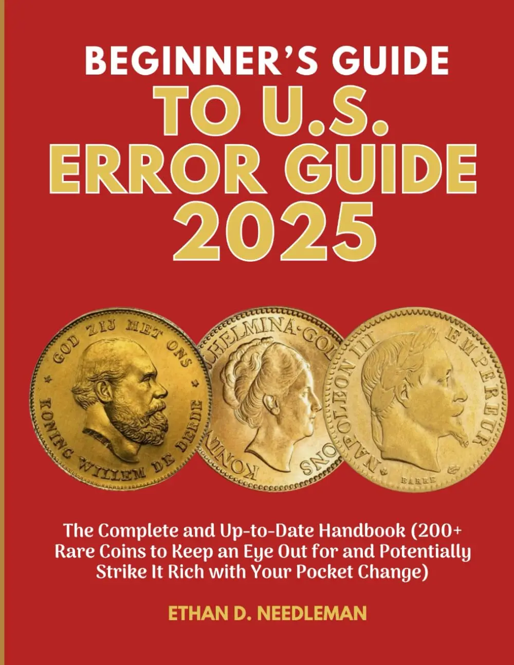 Beginner’s Guide to U.S. Error Guide 2025: The Complete Handbook for 200+ Rare Coins with Pocket Change