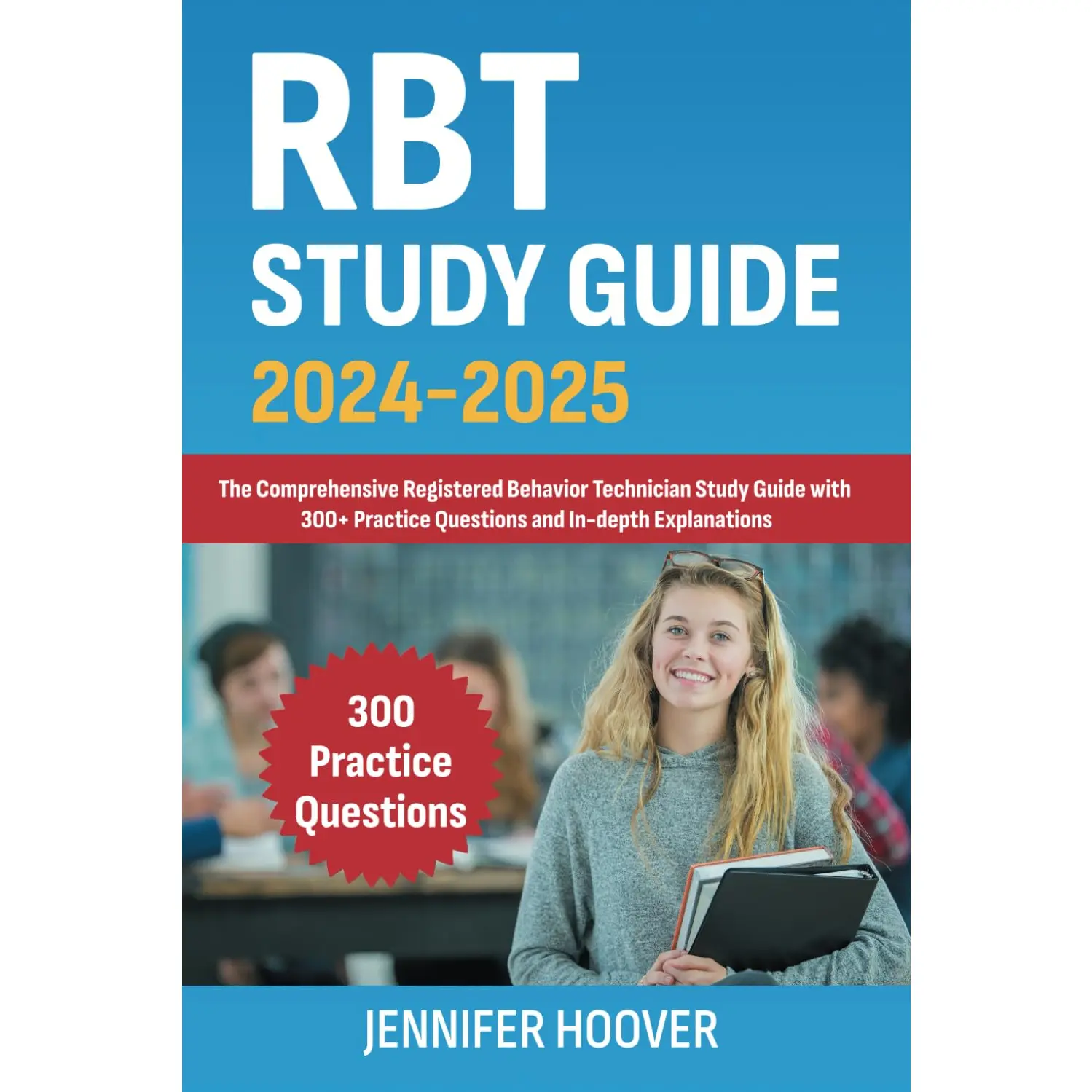 RBT Study Guide 2024-2025: The Comprehensive Registered Behavior Technician Study Guide