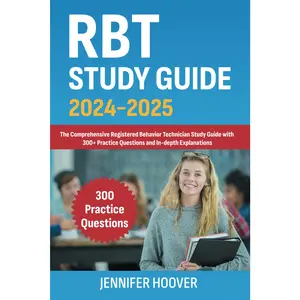 RBT Study Guide 2024-2025: The Comprehensive Registered Behavior Technician Study Guide