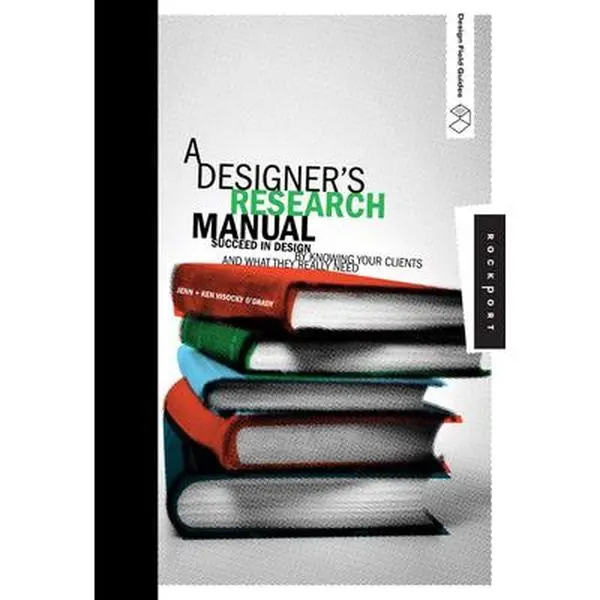 USED Book - A Designer's Research Manual: Succeed in Design by Knowing Your Clients and What They Really Need by Visocky O'Grady, Jennifer (Paperback) - english