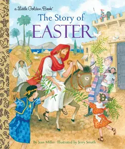 The Story of Easter: A Christian Easter Book for Kids -- Jean Miller - Hardcover