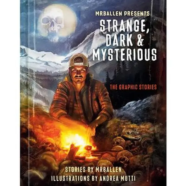 Mrballen Presents: Strange, Dark & Mysterious: The Graphic Stories -- Mrballen, Hardcover