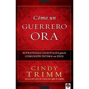 USED-Cómo Un Guerrero Ora: Estrategias Celestiales Para La Comunión Íntima Con Dios = The Prayer Warrior's Way by Trimm, Cindy (Paperback)