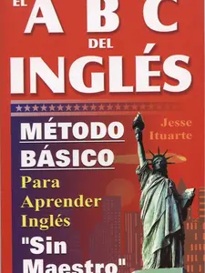 ABCs del Ingles: Metodo Basico Para Aprender Sin Maestro (English and Spanish Edition)