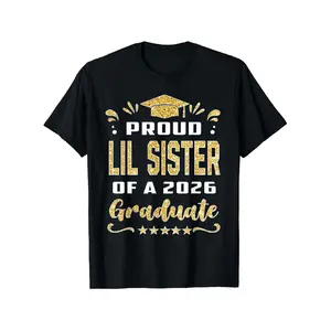 Proud LIL Sister Of a Class Of 2026 Graduate Senior 2026 T-Shirt |   Casual Style, Loose Fit, Crew Neck, Slight Stretch Fabric, Festive Slogan, Perfect for Spring, Valentine'S Day, St Patrick'S Day, Graduation Season, Easter Tee Oversized