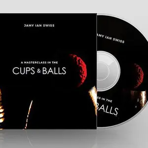 A Masterclass in the Cups & Balls by Jamy Ian Swiss,Magic Tricks