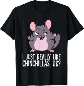 100% Cotton I Just Really Like Chinchillas, Ok? Funny Chinchilla T-Shirt