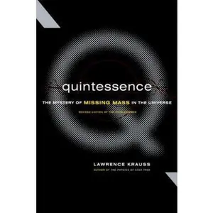 USED-Quintessence: The Mystery Of Missing Mass In The Universe by Lawrence Krauss (Hardcover)