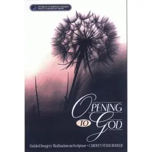 USED-Opening to God: Guided Imagery Meditation on Scripture (Pathways in Spiritual Growth) by Carolyn Stahl Bohler (Paperback)