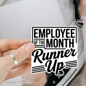 Employee of the Month Runner-Up Funny Office 3 inches Sticker, Waterproof Sticker for Laptop Water Bottle Book