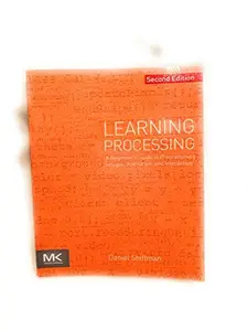 USED-Learning Processing: A Beginner's Guide to Programming Images, Animation, and Interaction by Shiffman, Daniel (Paperback)