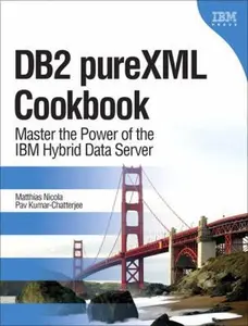 USED-DB2 pureXML Cookbook: Master the Power of the IBM Hybrid Data Server by Nicola, Matthias (Hardcover)