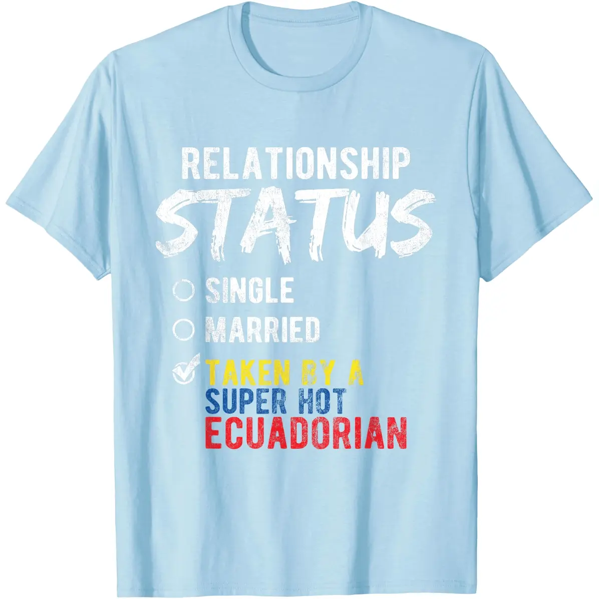 Relationship Status Taken By A Hot Ecuadorian Ecuador T-Shirt Premium Casual Cotton Shirt