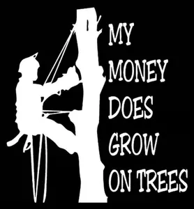 tree arborist my money does grow on trees vinyl decal sticker 5" Decor Decorative