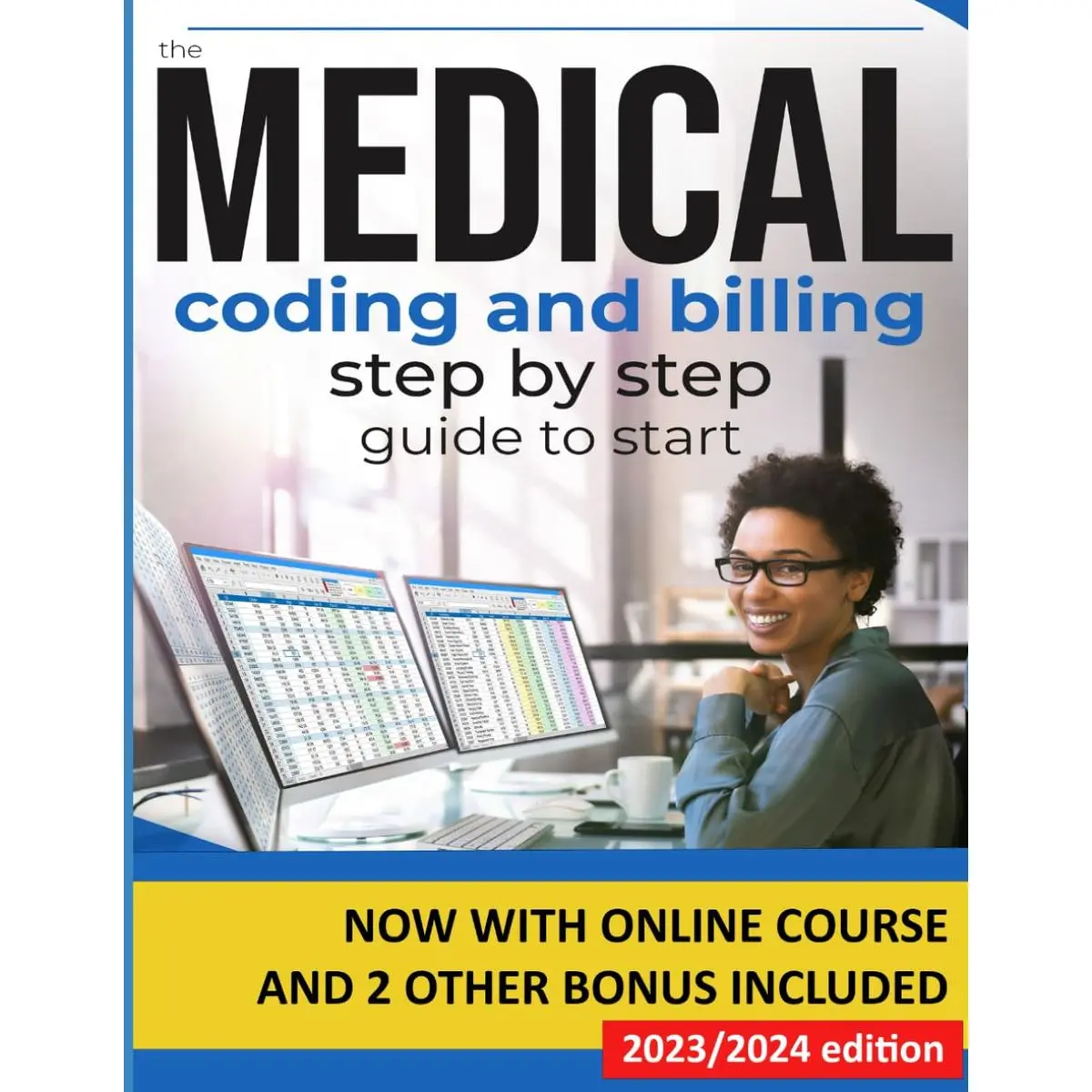 Medical Billing and Coding Step-by-Step Guide to Start: How to Get Certified and Launch Your Career in a Growing Industry that Offers Remote Work Possibilities