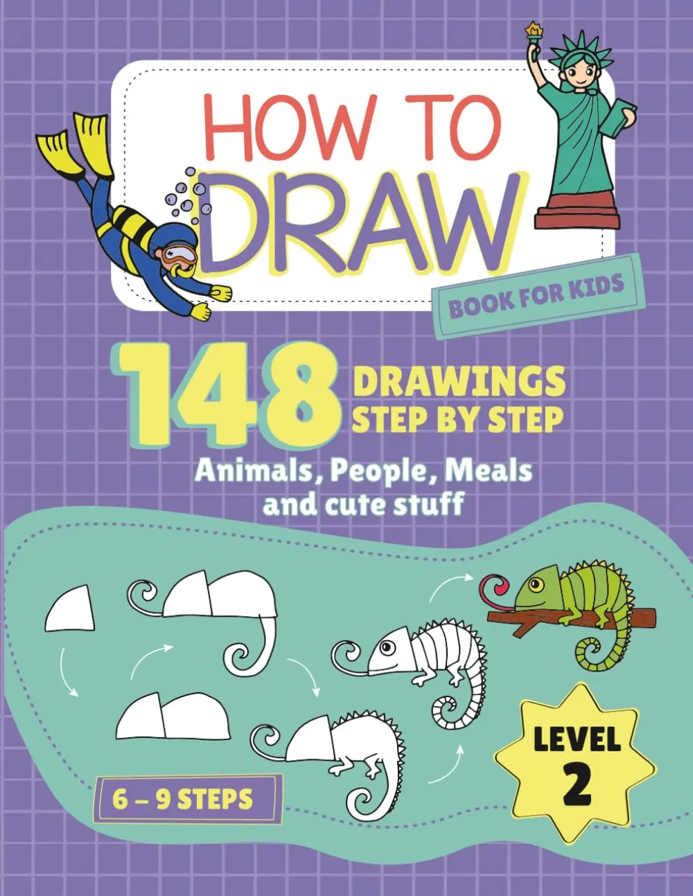 How to Draw for Kids Ages 8-12 – LEVEL 2: 148 Step-by-Step Drawings in 6 to 9 Steps | Fun and Creative Drawing Book with Animals, Fantasy, Food & ... Bonus Challenges. (how to draw books)