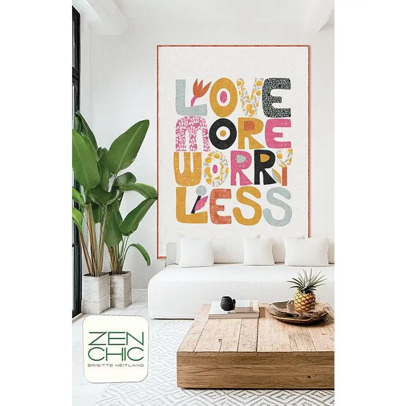 Love More Worry Less Quilt Pattern - Zen Chic