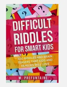 Difficult Riddles For Smart Kids: 300 Difficult Riddles And Brain Te - GOOD Quality.