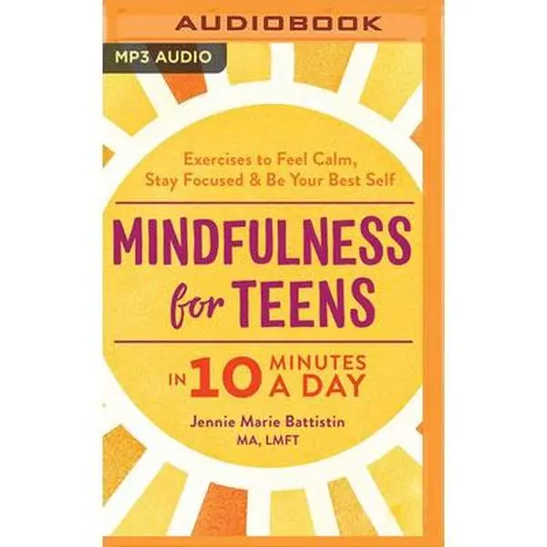 USED Book - Mindfulness for Teens in 10 Minutes a Day: Exercises to Feel Calm, Stay Focused & Be Your Best Self by Battistin, Jennie Marie (Unknown) - english