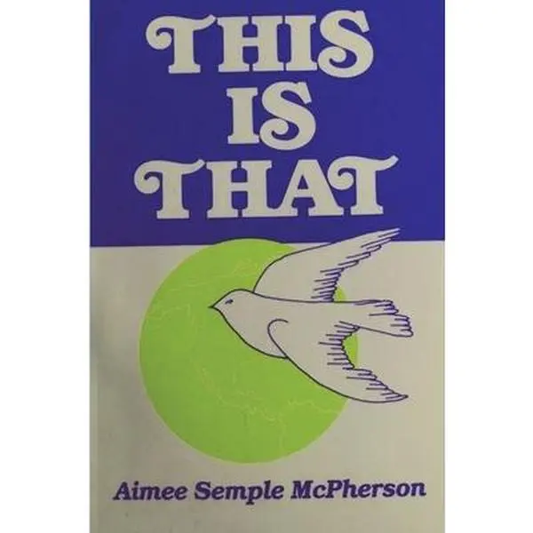 USED-This Is That: Personal Experiences, Sermons and Writings by Semple McPherson, Aimee (Paperback)
