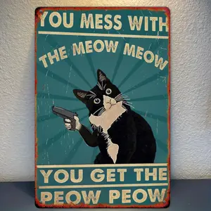 1 piece of 2D flat humorous retro cat iron sign - Vintage Metal Sign - "YOU MESS WITH THE MEOW MEOW, YOU GET THE PEOW PEOW" - 8x12 inch rustic wrought iron wall decoration, perfect for the living room, studio, gift for cat lovers, bathroom cat decoration.