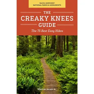 USED-The Creaky Knees Guide Pacific Northwest National Parks and Monuments: The 75 Best Easy Hikes by Blair, Seabury (Paperback)