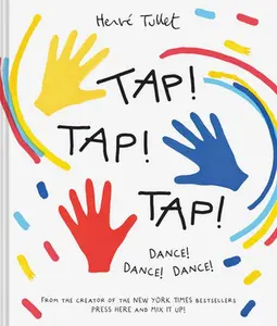 USED-Tap! Tap! Tap!: Dance! Dance! Dance! by Tullet, Herve (Hardcover)