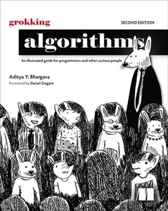 Grokking Algorithms, Second Edition: An Illustrated Guide for Programmers and Other Curious People -- Aditya Y. Bhargava, Paperback