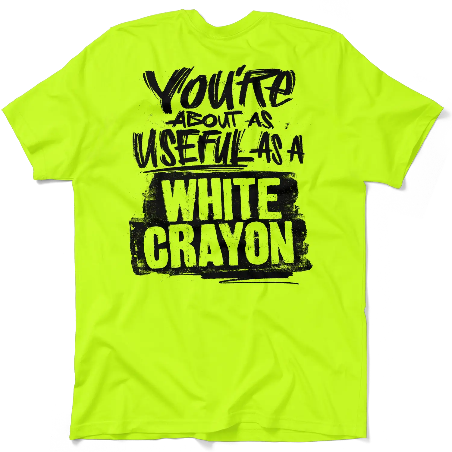 You Are About As Useful As A White Crayon - Men's Hi Visibility Safety Yellow Work Jersey Menswear | Funny, Sarcastic, Graphic Tees Apparel