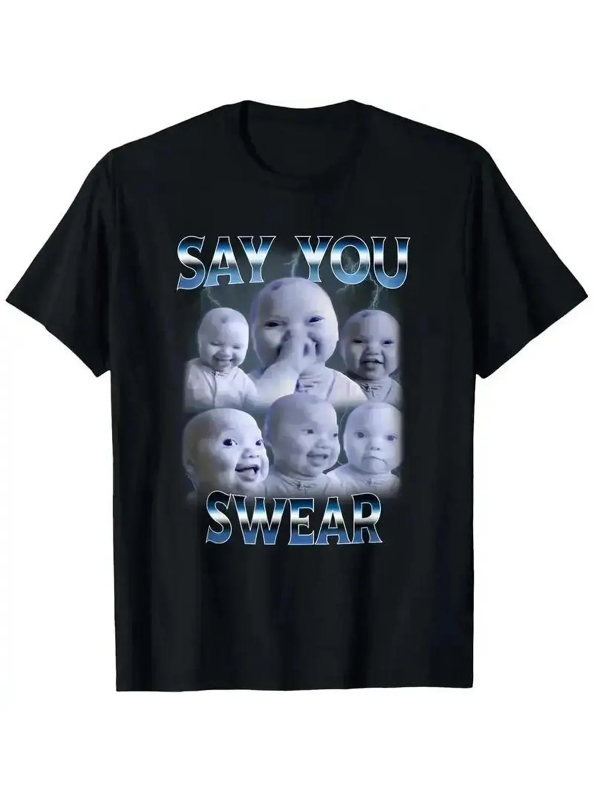 Premium Soft Cotton Unisex Say You Swear Chrome Metallic Lightning Baby Collage Viral Meme Graphic Print T-Shirt Black Menswear Breathable Outdoor