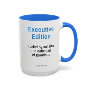 Fueled by Caffeine and Delusions of Grandeur - Executive Edition 15oz Mug