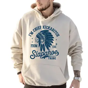 Retro Im Chief Kickabitch From The Slapahoe Tribe Funny Graphic Hoodie Fleece Fabric Casual Hoodie Sweatshirt Trendy Tops Perfect Gift