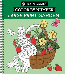 Brain Games - Color by Number - Large Print: Garden -- Publications International Ltd - Spiral